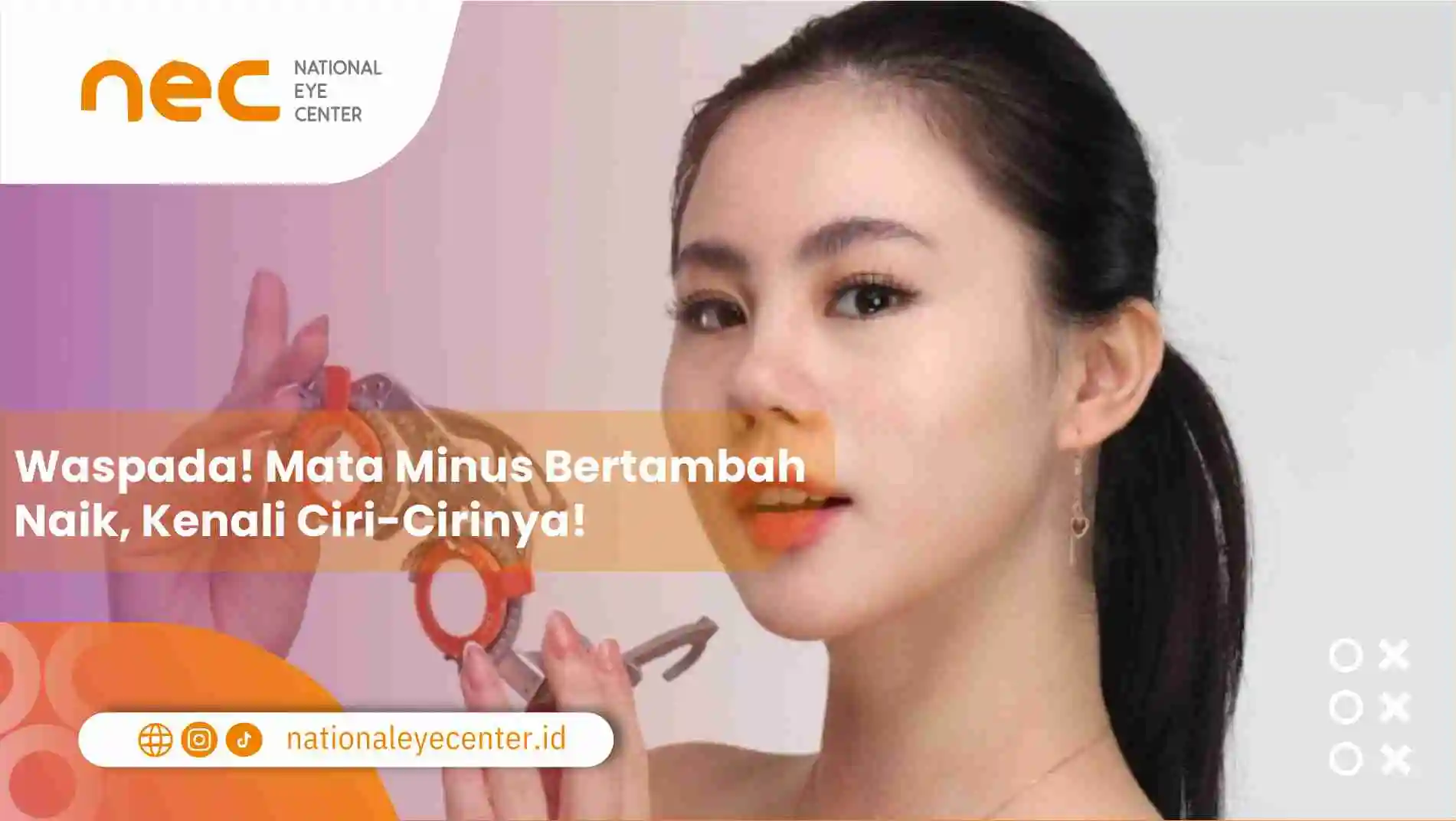 Waspada! Mata Minus Bertambah Naik, Kenali Ciri-Cirinya!