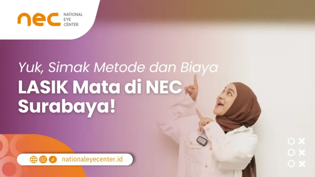 Metode dan Biaya LASIK Mata di NEC Surabaya