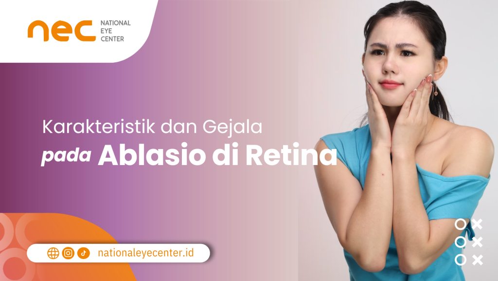 Karakteristik dan Gejala pada Ablasio di Retina