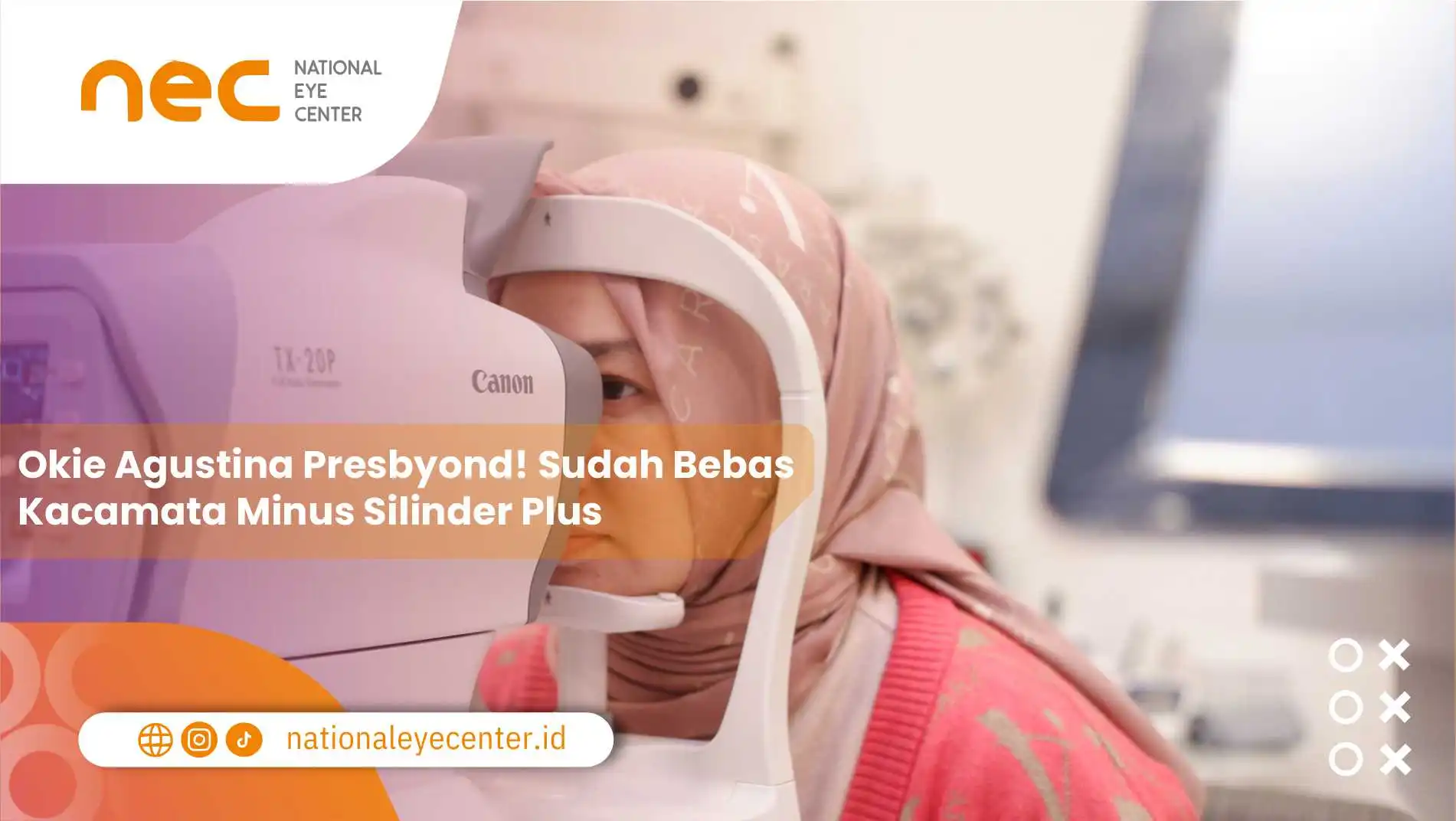 Okie Agustina Presbyond! Sudah Bebas Kacamata Minus Silinder Plus