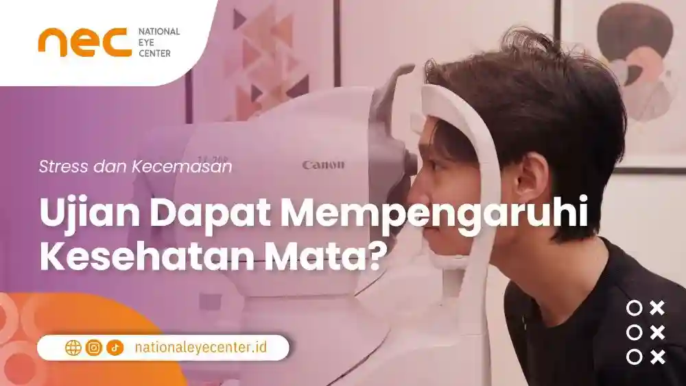 Stres dan Kecemasan Ujian Dapat Mempengaruhi Kesehatan Mata?