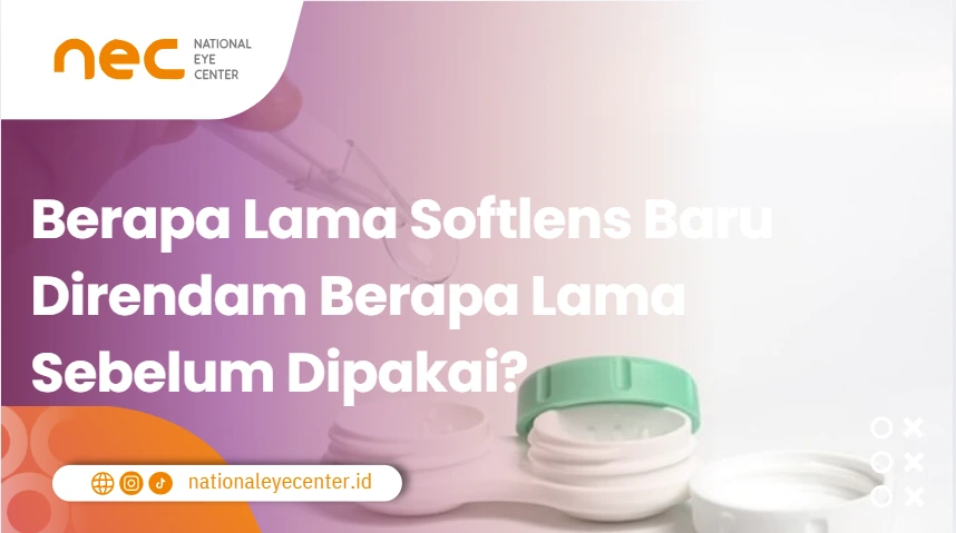 Berapa Lama Softlens Baru Direndam Berapa Lama Sebelum Dipakai?
