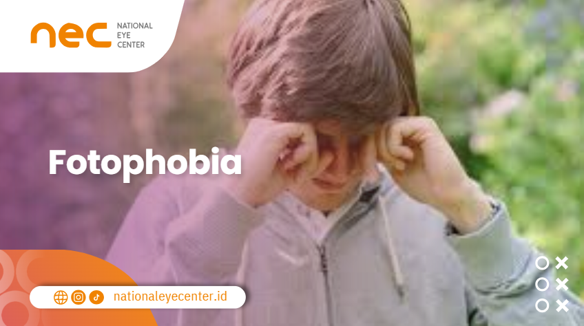 Fotofobia (mata sangat sensitif terhadap cahaya)