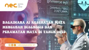 Bagaimana AI Kesehatan Mata Mengubah Diagnosis dan Perawatan Mata di Tahun 2025