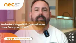 Pasien Luar Negeri Pilih Operasi Mata Laser Presbyond di NEC!