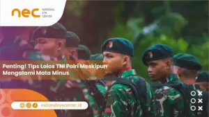 Penting! Tips Lolos TNI Polri Meskipun Mengalami Mata Minus